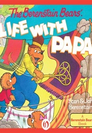 The Berenstain Bears' Life With Papa (Stan Berenstain)