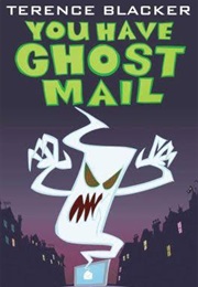 You Have Ghost Mail (Terence Blacker)
