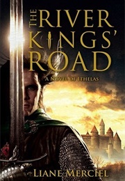The River Kings' Road (Liane Merciel)