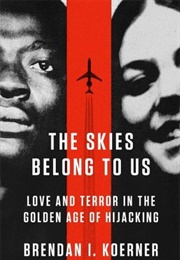 The Skies Belong to Us (Brendan I. Koerner)