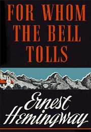 For Whom the Bell Tolls (Ernest Hemingway)