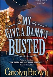 My Give a Damn's Busted (Carolyn Brown)