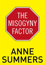 The Misogyny Factor (Anne Summers)