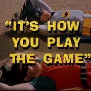 It's How You Play the Game