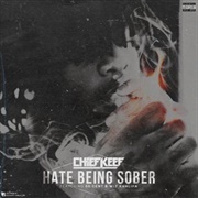 Hate Bein&#39; Sober - Chief Keef Ft. 50 Cent, Wiz Khalifa