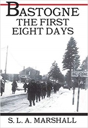 Bastogne: The Fist Eight Days (Marshall)