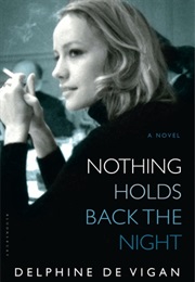 Nothing Holds Back the Night (Delphine De Vigan)