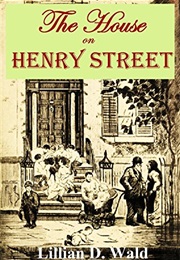 The House on Henry Street (Lillian Wald)
