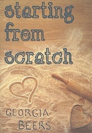 Starting From Scrath (Georgia Beers)