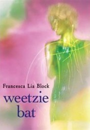 Weetzie Bat (Francesca Lia Block)