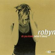 Robyn - Do You Know What It Takes
