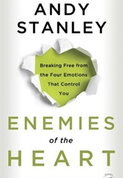 Enemies of the Heart (Andy Stanley)