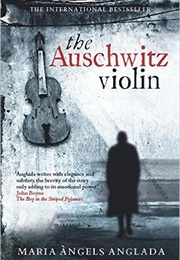 The Auschwitz Violin (Maria Angels Anglada)