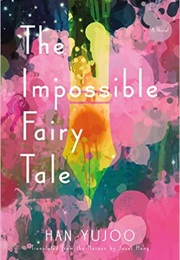 The Impossible Fairy Tale (Han Yujoo)