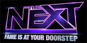 The Next: Fame Is at Your Doorstep