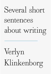 Several Short Sentences About Writing (Verlyn Klinkenborg)