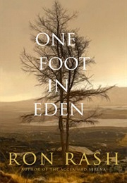 One Foot in Eden (Ron Rash)