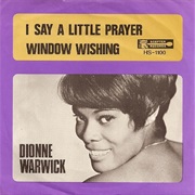 I Say a Little Prayer - Dionne Warwick