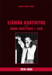 Elämän Kartoitus III – 1976-1985 (Moog Konttinen)