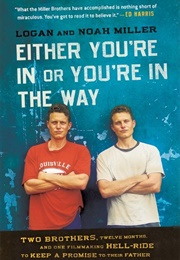 Either You're in or You're in the Way (Logan & Noah Miller)