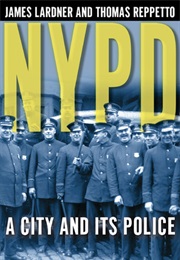 NYPD: A City and Its Police (James Lardner, Thomas Reppetto)
