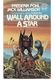Wall Around a Star (Jack Williamson & Frederik Pohl)