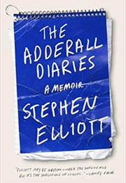 The Adderall Diaries (Stephen Elliott)