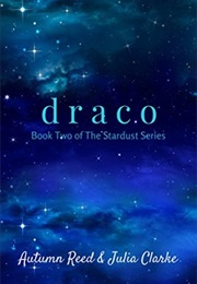 Draco (Autumn Reed, Julia Clarke)