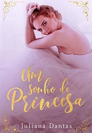 Um Sonho De Princesa (Juliana Dantas)