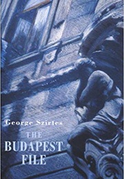 The Budapest File (George Szirtes)