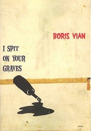 I Shall Spit on Your Grave (Boris Vian)