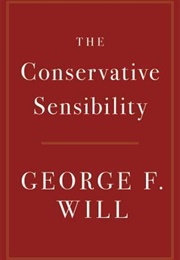 The Conservative Sensibility (George F. Will)