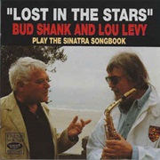 Bud Shank and Lou Levy ‎– "Lost in the Stars" Bud Shank and Lou Levy Play the Sinatra Songbook