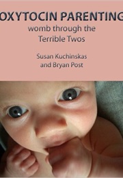 Oxytocin Parenting (Susan Kuchinskas)