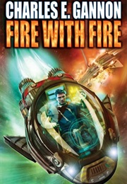 Fire With Fire (Charles E. Gannon)
