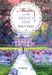 Murder on the Bride's Side (Tracy Kiely)