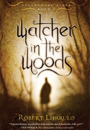 The Watcher in the Woods (Robert Liparulo)