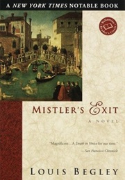 Mistler's Exit (Louis Begley)