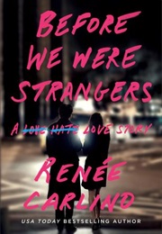 Before We Were Strangers (Renee Carlind)