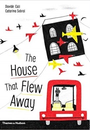 The House That Flew Away (Davide Cali)