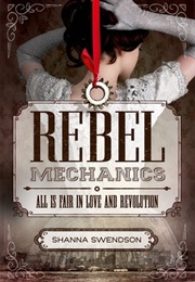 Rebel Mechanics (Shanna Swendson)