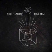 Nicole Sabouné- Must Exist