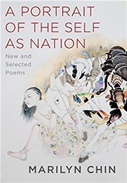 A Portrait of the Self as Nation (Marilyn Chin)
