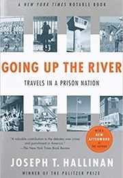 Going Up the River: Travels in a Prison Nation (Joseph T. Hallinan)