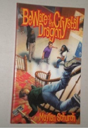 Beware the Crystal Dragon (Maylan Schurch)