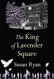 The King of Lavender Square (Susan Ryan)