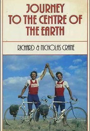 Journey to the Center of the Earth (Richard and Nicholas Crane)