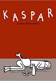 Kaspar (Diane Obomsawin)