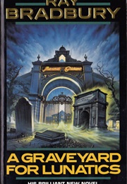 A Graveyard for Lunatics (Ray Bradbury)