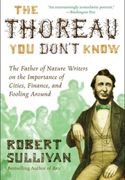 The Thoreau You Don't Know (Robert Sullivan)